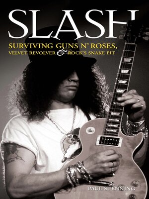 cover image of Slash--Surviving Guns N' Roses, Velvet Revolver and Rock's Snake Pit